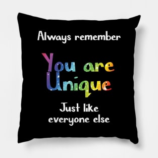 You are unique funny sarcastic quote Pillow