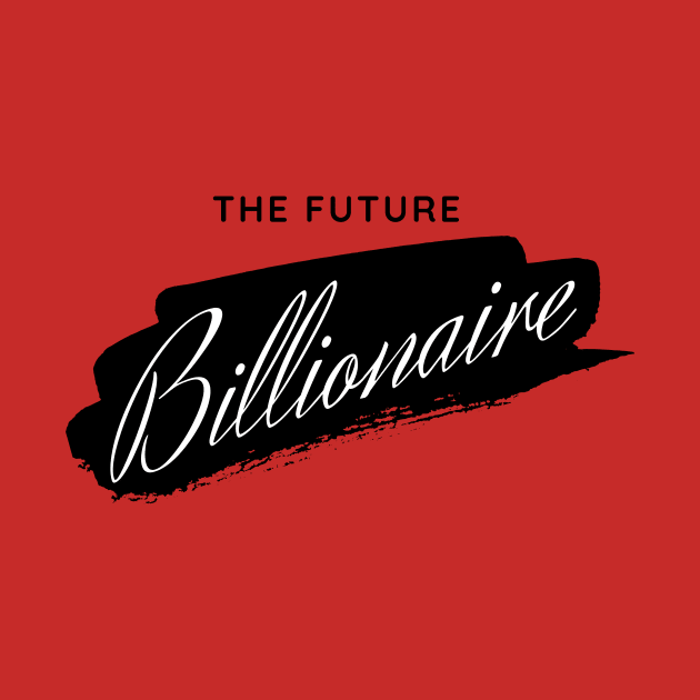 The Future Billionaire by Leap Arts