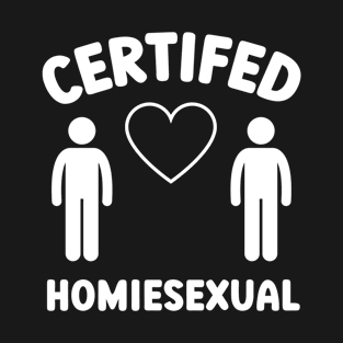 Certified Homiesexual It's Not Sus T-Shirt