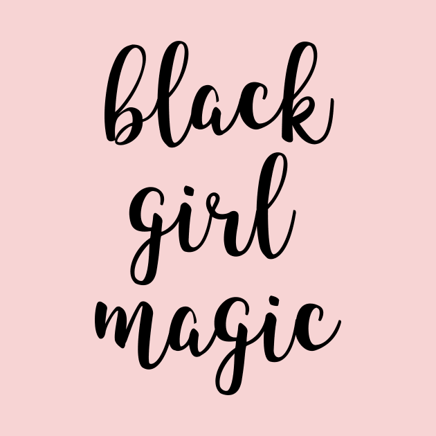 Black Girl Magic by gatherandgrace