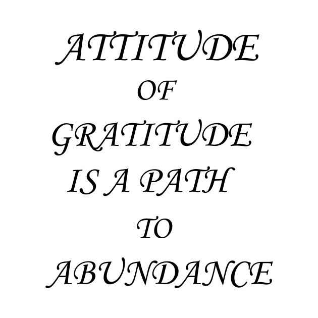 Attitude of gratitude is a path to abundance by Limeoncharm