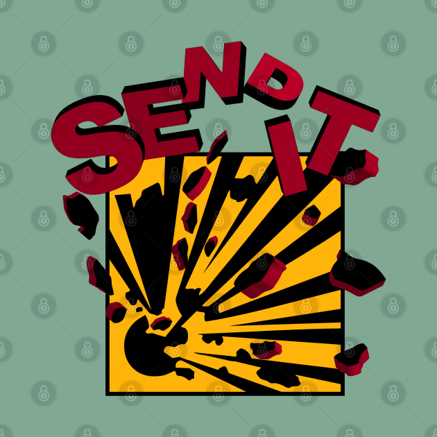 Send It 3D Explosive warning Sign by MultistorieDog