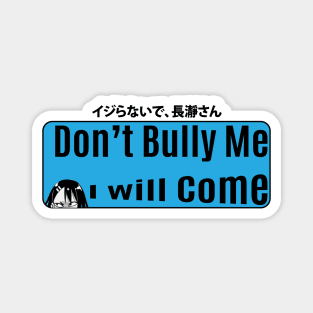 Don't bully me Ver.1 Magnet