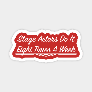 8 Times A Week Magnet