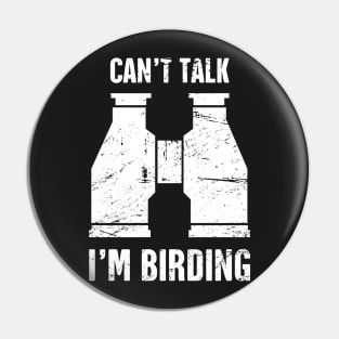 Can't Talk, I'm Birding | Bird Watching Pin