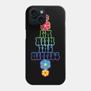 I'm with the hippies Phone Case