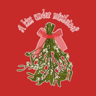 A kiss under mistletoe? T-Shirt