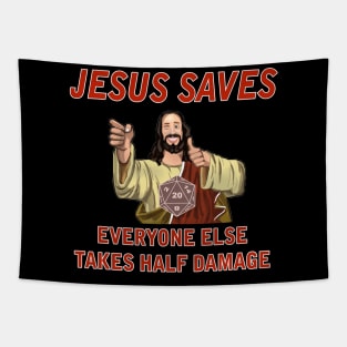 Jesus Saves, Everyone else takes Half Damage Tapestry