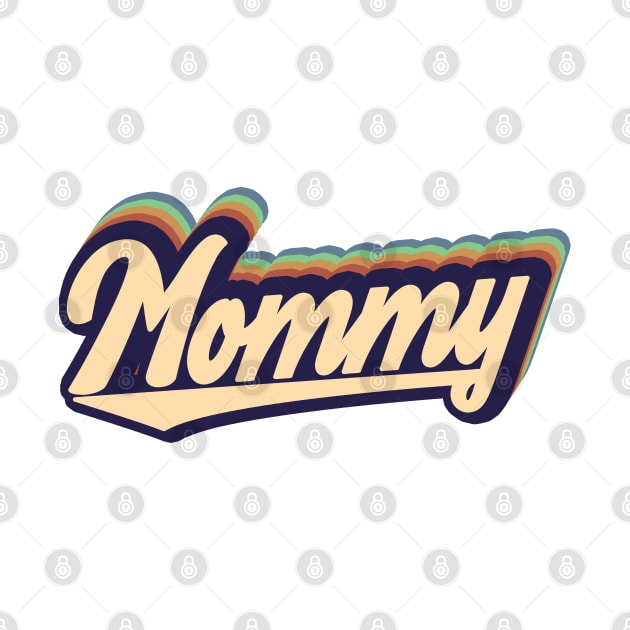 MOMMY - Retro Style, Mother's Day Gift For Mom, Women or Wife by Art Like Wow Designs