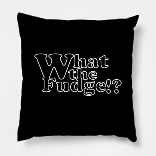 What the fudge Pillow