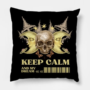 Keep calm and my dream Pillow