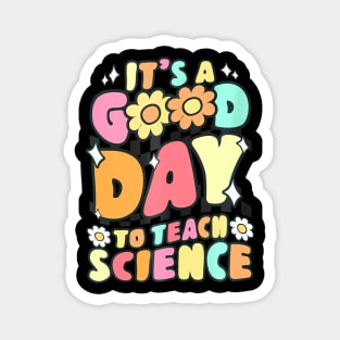 Its A Good Day To Teach Science Teacher Gift Groovy Magnet