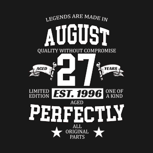 Legends Are Made In August 1996 27 Years Old Limited Edition 27th Birthday T-Shirt