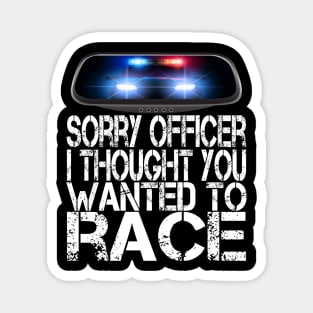 I thought You Wanted To Race, Tuner Mechanic Car Lover Enthusiast Gift Idea Magnet