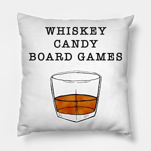 Whiskey, Candy, Board games in Black Text Pillow