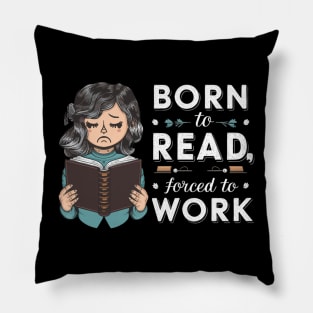 Born to read, forced to work Pillow