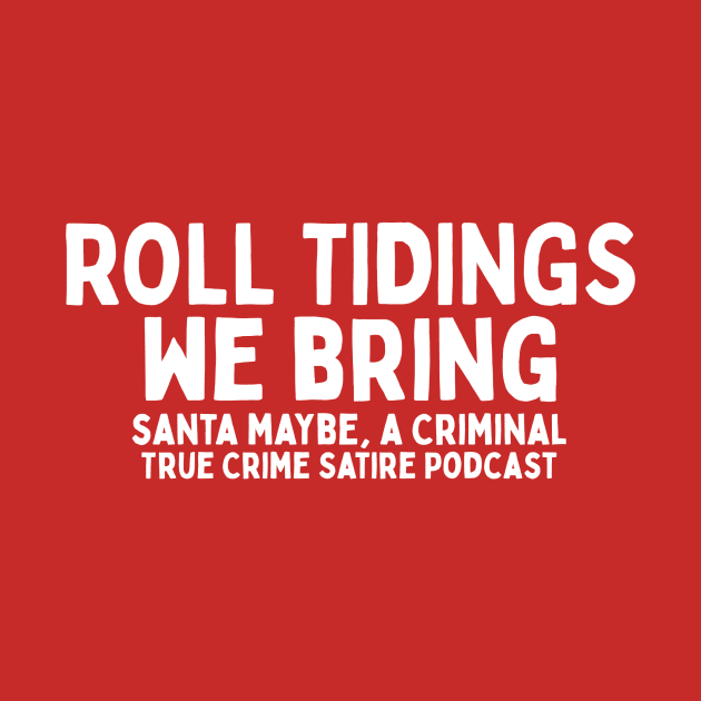 Roll Tidings We Bring Light by SantaMaybeACriminal