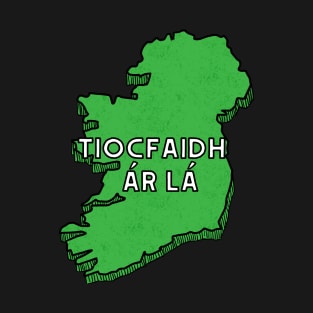 Tiocfaidh ár lá / Our Day Will Come T-Shirt