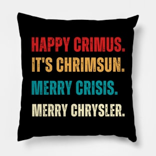 Happy Crimus,Merry Chrysler,Merry Crisis,Funny Christmas Vine Saying Pillow