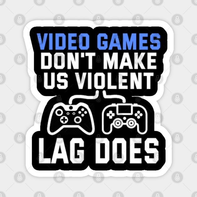 Video games Don't Make Us Violent Magnet by Gamers Gear