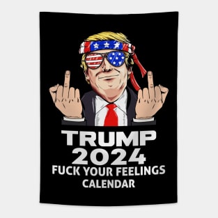 Trump 2024 Fuck Your Feelings Calendar Tapestry