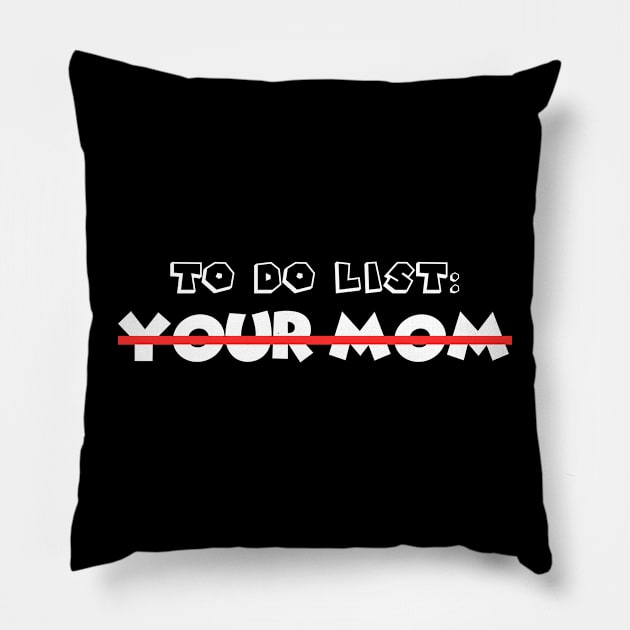 To Do List Your Mom Pillow by Xtian Dela ✅