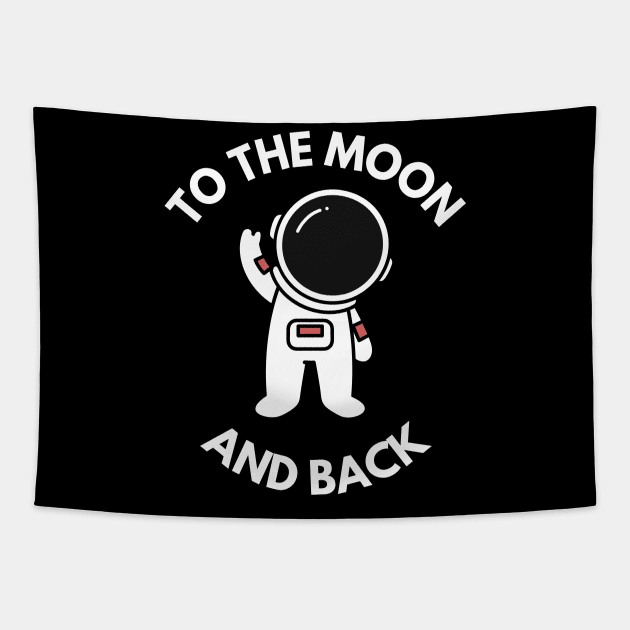 To the Moon and Back - Cute Astronaut Tapestry by Batcat Apparel