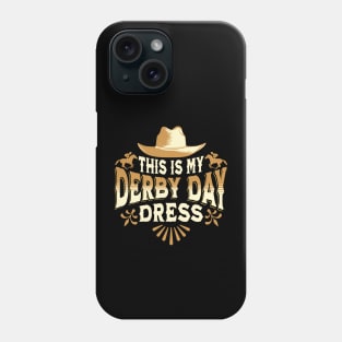 This is my derby day dress - Funny Derby Day Dress Phone Case