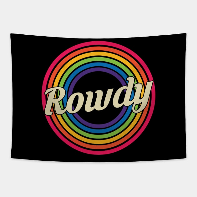 Rowdy - Retro Rainbow Style Tapestry by MaydenArt