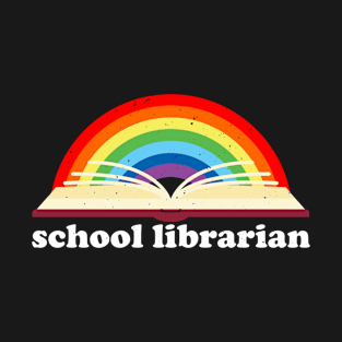 Rainbow School Librarian Appreciation Gift Book Lovers T-Shirt