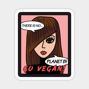 There is No Planet B Go Vegan Magnet