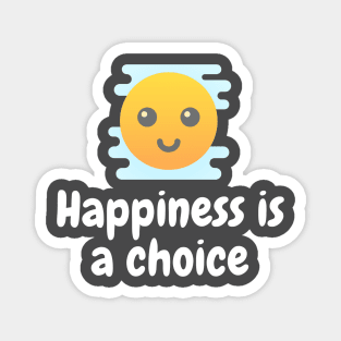 Happiness is a choice Magnet
