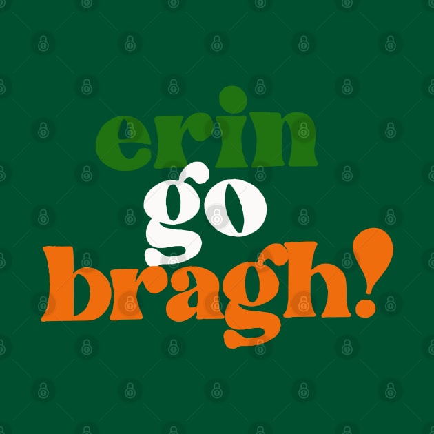 Erin Go Bragh! Original Irish Design by feck!