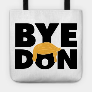 Funny Anti-Trump Bye Don 2020 ByeDon - Joe Biden for President 2020 Tote