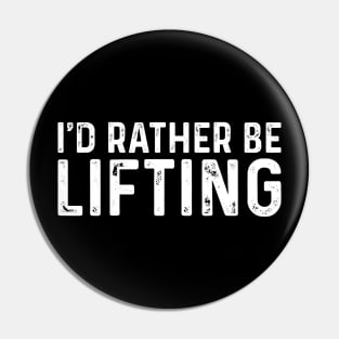 I'd Rather Be Lifting Pin