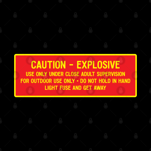 Caution Explosive Fireworks label by Huhnerdieb Apparel