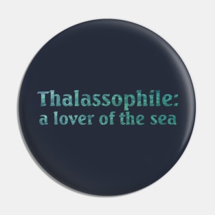 Thalassophile: A Lover Of The Sea Pin