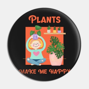 Plants Make Me Happy Pin