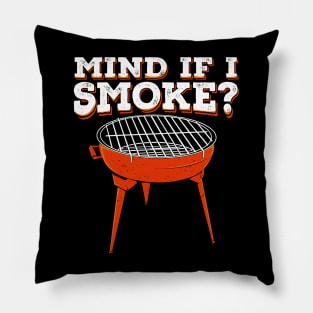 Mind If I Smoke BBQ Smoker Pitmaster Gift Pillow