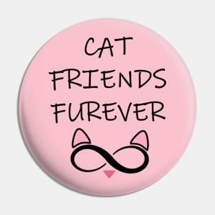 Cat Friends Furever Pin