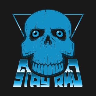 STAY RAD (SKULL) #2 T-Shirt