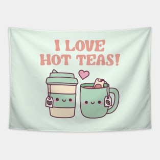 I love Hot Teas Funny Pun Tapestry