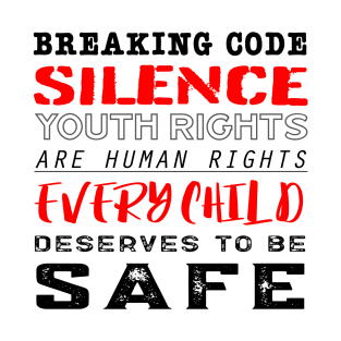 Every Child Deserves to Be Safe - #breakingcodesilence T-Shirt