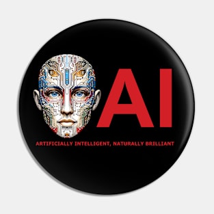 Artificially Intelligent - Naturally Brilliant Pin