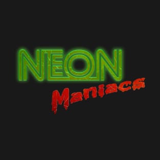 Neon Maniacs T-Shirt