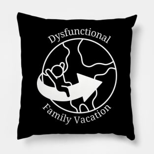 Dysfunctional Family Vacation Pillow