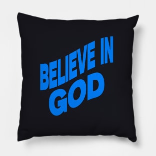 Believe in God Pillow