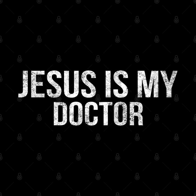 Jesus Is My Doctor Cool Motivational Christian by Happy - Design