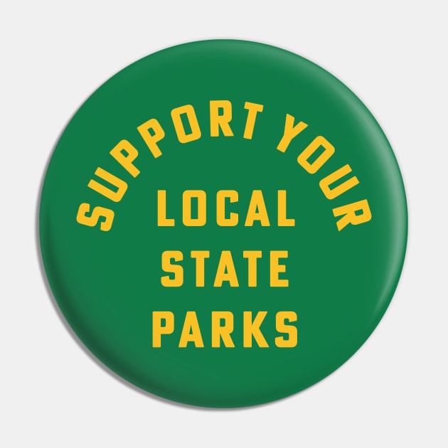 Support Your Local State Parks Hiking Camping Outdoors Pin by PodDesignShop