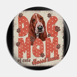 Dog Mom Of Cute Basset hound Pin